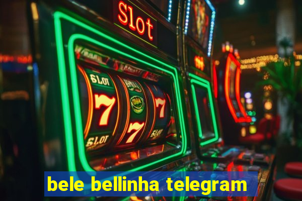 bele bellinha telegram